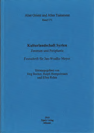 Kulturlandschaft Syrien. Festschrift für Jan-Waalke Meyer. (AOAT 371) For Discount