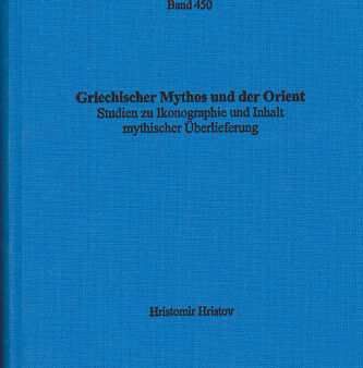 Griechischer Mythos und der Orient. Studien zu Ikonographie und Inhalt mythischer Überlieferung. (AOAT 450) Online