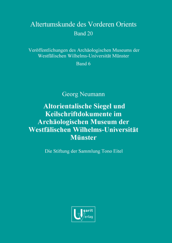 Altorientalische Siegel und Keilschriftdokumente im Archäologischen Museum der Westfälischen Wilhelms-Universität Münster. Die Stiftung der Sammlung Tono Eitel. (AVO 20) Hot on Sale