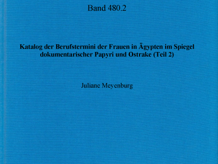 Katalog der Berufstermini der Frauen in Ägypten im Spiegel dokumentarischer Papyri und Ostrake (AOAT 480.2) For Sale