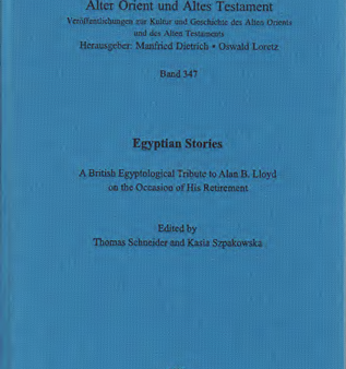 Egyptian Stories. A British Egyptological Tribute to Alan B. Lloyd on the Occasion of His Retirement. (AOAT 347) For Sale