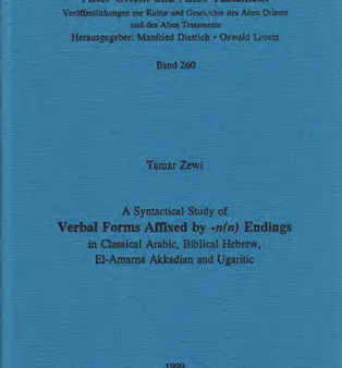 A Syntactical Study of Verbal Forms Affixed by-n(η) Endings in Classical Arabic, Biblical Hebrew, ElSamarna, Akkardian and Ugaritic. (AOAT 260) Hot on Sale