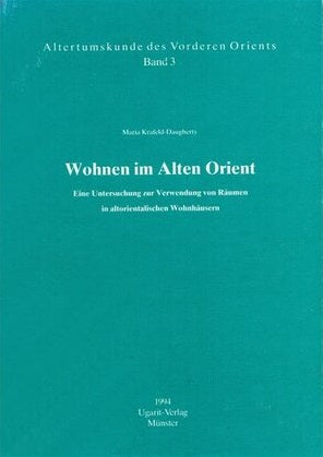 Wohnen im Alten Orient - Eine Untersuchung zur Verwendung von Räumen in altorientalischen Wohnhäusern. (AVO 3) on Sale