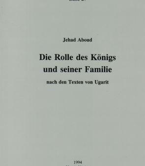 Die Rolle des Königs und seiner Familie nach den Texten von Ugarit. (FARG 27) For Discount