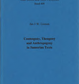 Cosmogony, Theogony and Anthropogeny in Sumerian Texts. (AOAT 409) Online Hot Sale