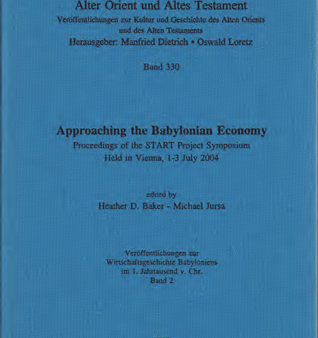 Approaching the Babylonian Economy. Proceedings of the START Project Symposium Held in Vienna, 1-3 July 2004. Veröffentlichungen zur Wirtschaftsgeschichte im 1. Jahrtausend v. Chr. Band 2. (AOAT 330) Online now