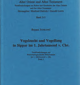 Vogelzucht und Vogelfang in Sippar im 1. Jahrtausend v. Chr. Veröffentlichungen zur Wirtschaftsgeschichte im 1. Jahrtausend v. Chr. Band 1. (AOAT 315) Cheap