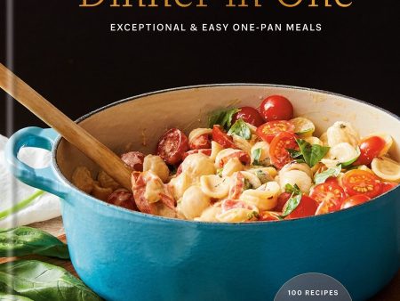 Dinner in One: Exceptional & Easy One-Pan Meals: A Cookbook Online Sale