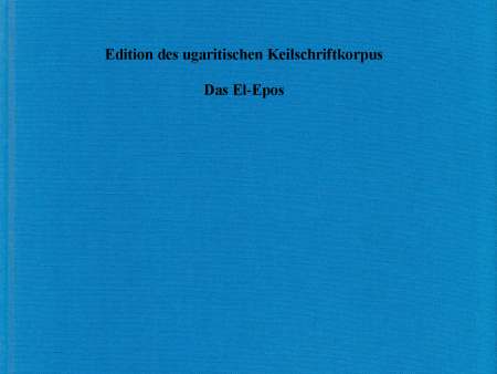 Edition des ugaritischen Keilschriftkorpus, Photosammlung, El-Epos (AOAT 500 2) Online Sale