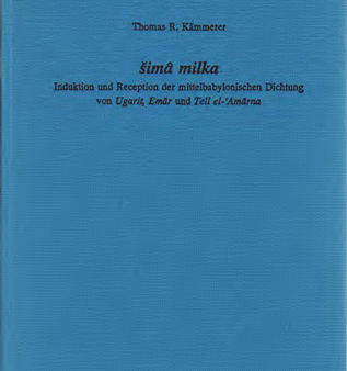 Šimâ milka - Induktion und Rezeption der mittelbabylonischen Dichtung von Ugarit, Emar und Tell el- Amarna. (AOAT 251) on Sale