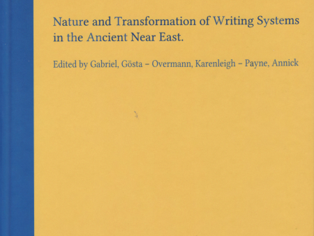 Signs – Sounds – Semantics ––– Nature and Transformation of Writing Systems in the Ancient Near East. (WOO 13) Sale