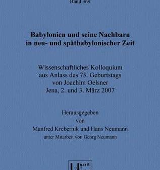 Babylonien und seine Nachbarn in neu- und spätbabylonischer Zeit (AOAT 369) on Sale