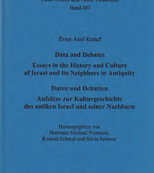 Data and Debates. Essays in the History and Culture of Israel and Its Neighbors in Antiquity   Daten und Debatten. Aufsätze zur Kulturgeschichte des antiken Israel und seiner Nachbarn. (AOAT 407) Fashion