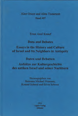 Data and Debates. Essays in the History and Culture of Israel and Its Neighbors in Antiquity   Daten und Debatten. Aufsätze zur Kulturgeschichte des antiken Israel und seiner Nachbarn. (AOAT 407) Fashion