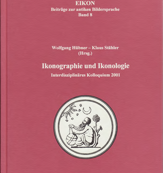 Ikonographie und Ikonologie. Interdisziplinäres Kolloqium 2001. (Eikon 8) Online