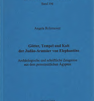 Götter, Tempel und Kult der Judäo-Aramäer von Elephantine. Archäologische und schriftliche Zeugnisse aus dem perserzeitlichen Ägypten. (AOAT 396) Supply