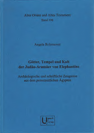 Götter, Tempel und Kult der Judäo-Aramäer von Elephantine. Archäologische und schriftliche Zeugnisse aus dem perserzeitlichen Ägypten. (AOAT 396) Supply