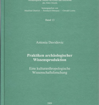 Praktiken archäologischer Wissensproduktion. Eine kulturanthropologische Wissenschaftsforschung. (AVO 13) Online now