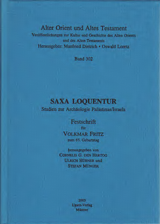 Saxa loquentur - Studien zur Archäologie Palästinas Israels. Festschrift für Volkmar Fritz zum 65. Geburtstag. (AOAT 302) Online