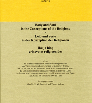 Body and Soul in the Conceptions of the Religions. Leib und Seele in der Konzeption der Religionen. Ihu ja hing erinevates religioonides. (FARG 42) Discount