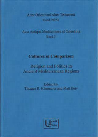 Cultures in Comparison: Religion and Politics in Ancient Mediterranean Regions. Acta Antiqua Mediterranea et Orientalia 3. (AOAT 390 3) Discount