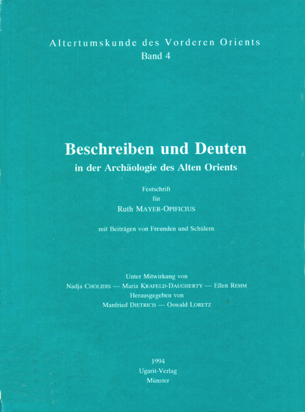 Beschreiben und Deuten in der Archäologie des Alten Orients. Festschrift für Ruth Mayer-Opificius mit Beiträgen von Freunden und Schülern. (AVO 4) Online Hot Sale