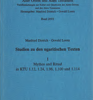 Studien zu den ugaritischen Texten 1. Mythos und Ritual in KTU 1.12, 1.24, 1.96, 1.100 und 1.114. (AOAT 269 1) Hot on Sale