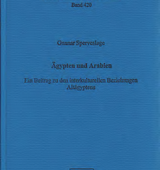 Ägypten und Arabien. Ein Beitrag zu den interkulturellen Beziehungen Altägyptens. (AOAT 420) Online Sale