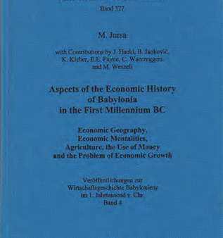 Aspects of the Economic History of Babylonia in the First Millennium BC. Economic Geography, Economic Mentalities, Agriculture, the Use of Money and the Problem of Economic Growth. (AOAT 377) Hot on Sale