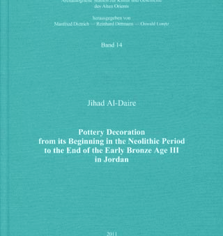 Pottery Decorations from its Beginning in the Neolithic Period to the End of the Early Bronze Age III in Jordan.(AVO 14) Online Sale