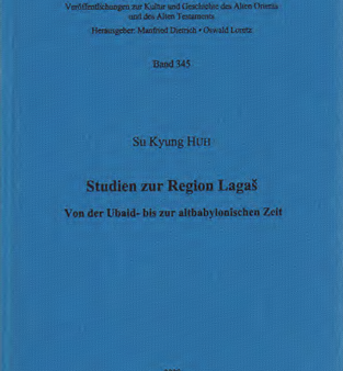 Studien zur Region Lagaš - Von der Ubaid- bis zur altbabylonischen Zeit (AOAT 345) Online