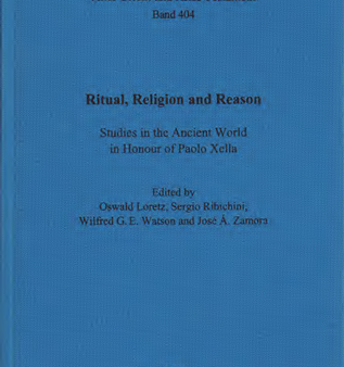 Ritual, Religion and Reason. Studies in the Ancient World in Honour of Paolo Xella. (AOAT 404) Sale