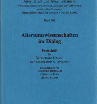 Altertumswissenschaften im Dialog - Festschrift für Wolfram Nagel zur Vollendung seines 80. Lebensjahres. (AOAT 306) Online